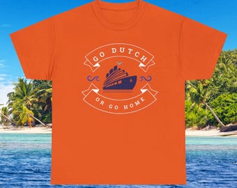May include: Orange t-shirt with a blue and white graphic of a ship and the text "Go Dutch or Go Home".