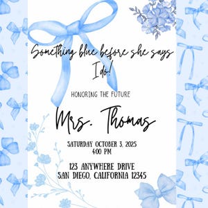 Puede incluir: Una invitación de despedida de soltera azul y blanca con un lazo azul y un diseño floral. El texto dice "Something blue before she says I do!" Honoring the future Mrs. Thomas. Sábado 3 de octubre de 2025, 4:00 PM. 123 Anywhere Drive, San Diego, California 12345.