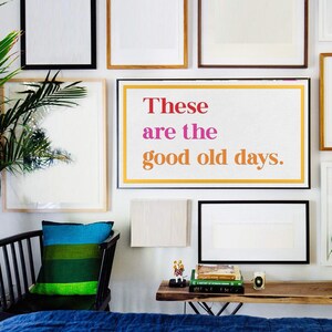 FRAME TV quote artwork | These are the good old days on linen | includes full-bleed image