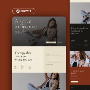 Puede incluir: Un diseño de sitio web con el logotipo de Showit, que incluye secciones tituladas A space to become whole, Therapy that meets you where you are y Every form of care you need, in one place. El diseño incluye fotos de una persona con chaqueta beige.
