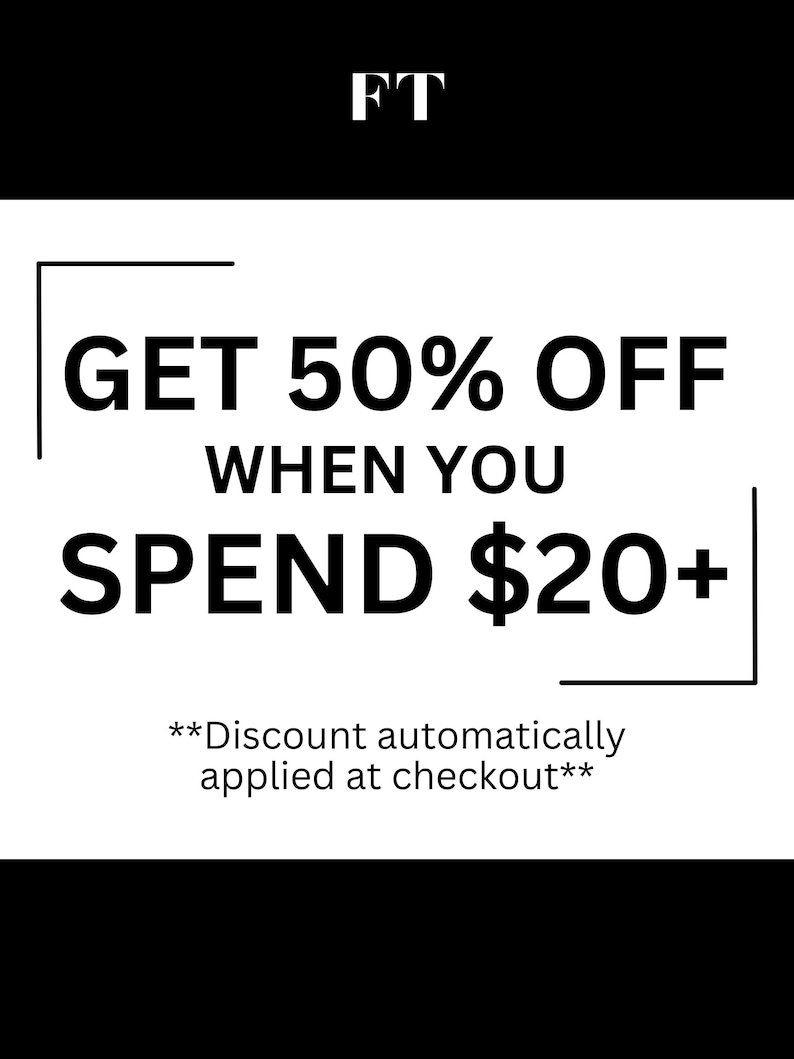May include: Black and white graphic with the letters "FT" at the top. The text "GET 50% OFF WHEN YOU SPEND $20+" is displayed in large, bold font. Smaller text below states "Discount automatically applied at checkout."