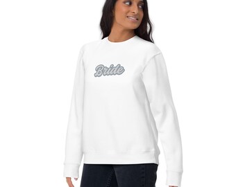 Embroidered Bride Premium Sweatshirt