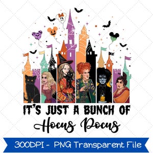It&#39;s Just A Bunch Of Hocus Pocu Png, Halloween Png, Sandersonn Sisterss Png, Hocuss Pocu Halloween, Bad Witches Png, Halloween Sublimation