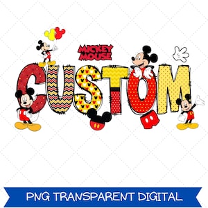 May include: A colorful digital design featuring the word "CUSTOM" in a playful font, with Mickey Mouse characters and the words "Mickey Mouse" above. The letters are decorated with patterns and colors, including red, yellow, and black. The bottom banner reads "PNG TRANSPARENT DIGITAL".