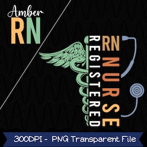 May include: A black graphic design featuring the text "Amber RN" in orange and green, and "RN REGISTERED NURSE" in white, orange, and green. A caduceus and stethoscope are also included in the design.