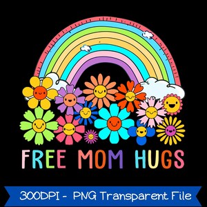 Free Mom Hugs Png, Proud Mom Png,Rainbow Lesbian Gay Pride Png, Lgbtq Proud Parent Png, Equality Gifts, Rainbow Heart Png, Pride LGBTQ Png,