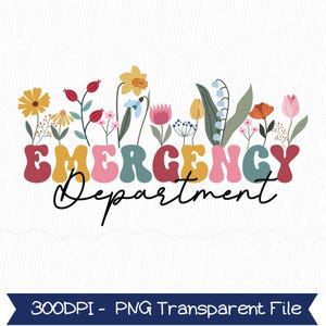 Floral Emergency Department Png, Emergency Nurse Png, Emergency Png, RN Nurse Png, ER Nurse Gift, ER Department Png, Emergency Room Tech Png
