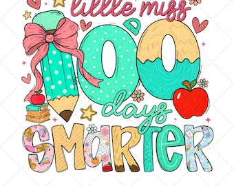 100th Day of School Png, Little miss 100 Days Smarter,100 Days Smarter png,Little Miss Png,Teacher Png, School Student Png, Digital Download
