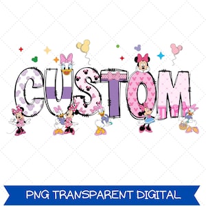 May include: A digital graphic with the word "CUSTOM" in a playful font, decorated with Minnie Mouse and Daisy Duck characters. The letters are in shades of purple and pink, with polka dot and heart patterns. The phrase "PNG TRANSPARENT DIGITAL" is at the bottom.