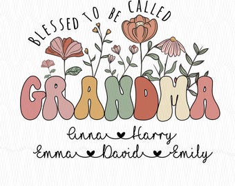 Blessed To Be Called Grandma Mothers Day PNG, Grandma PNG, Wildflowers PNG, FlowerMothers Day Png, Mama Png,Mom Life Png, Floral Grandma Png