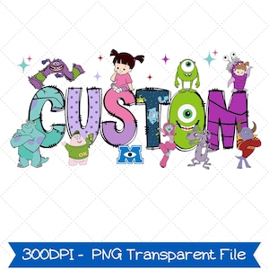 May include: A colorful graphic featuring the word "CUSTOM" with characters from the movie Monsters, Inc. The word is decorated with various patterns and colors, and the characters are placed around the letters. The bottom banner reads "300DPI - PNG Transparent File."