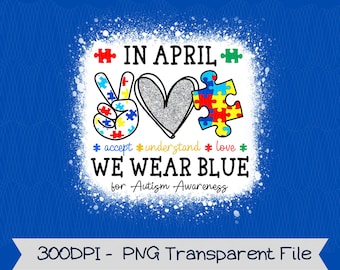 Peace Love Autism In April We Wear Blue For Autism Awareness PNG,Teacher Autism Bow PNG,Autism Mama PNG,Special Education Neurodiversity Png