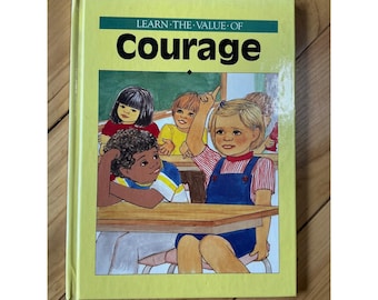 Learn the Value of Courage Childrens Book 1987 Juvenile Literature Illustrated