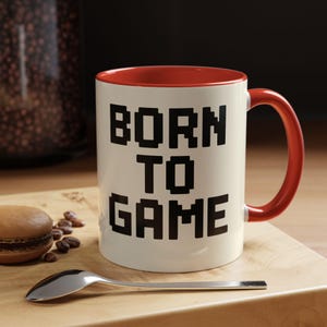 Born to Game Accent Coffee Mug Gamer Gift for Him Gaming Cup for PC Console Players Funny Mug for Gamers Video Game Drinkware Gift Idea
