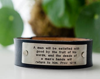 A man will be satisfied with good by the fruit of his words - Proverbs 12:14 Scripture Leather Cuff