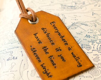 Travel Leather Luggage Tag, Custom Leather Tag, Personalized Luggage Tag, Everywhere is Walking Distance- Hand Carved Leather Luggage Tag