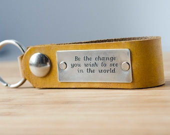 Be The Change You Wish To See in The World Personalized Leather Key Chain, Anniversary Gift, Custom Keychain