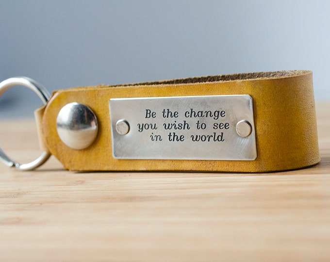 Be The Change You Wish To See in The World Personalized Leather Key Chain, Anniversary Gift, Custom Keychain