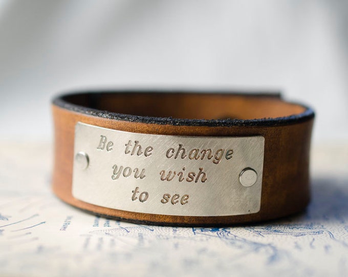 Be the Change You Wish to See -  Adjustable Leather Snap Cuff with Engraved Metal Plate