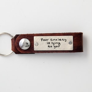 Your anxiety is lying to you Leather Keychain Personalized Leather Key Chain Accessory, Anniversary Gift, Custom Keychain image 1