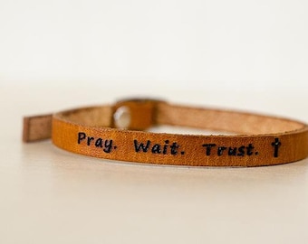 Pray. Wait. Trust.  - Skinny Adjustable Leather Bracelet