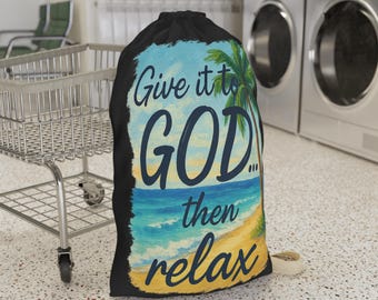 Beach Vibes Laundry Bag - &quot;Give it to God... then relax&quot; - Perfect for Vacation, Home, Gift, June Celebrations, Summer Fun