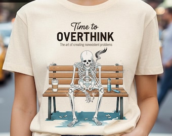Funny Overthinking Skeleton PNG, Anxiety Sarcastic Design (Digital Download)