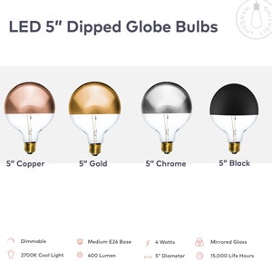 Specialty LED Bulbs! Metal Dipped Bulbs - LED E26 Modern Glass Lamp Bulbs - Gold, Globe, Chrome, Copper Half Dip Globe Bulb G40 G125