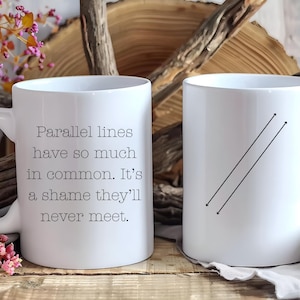 Parallel Lines Have So Much In Common Math Mug, Math Teacher Mug, Mug for Math Teacher, Funny Gift for Math Teacher, Funny Math Teacher Mugs