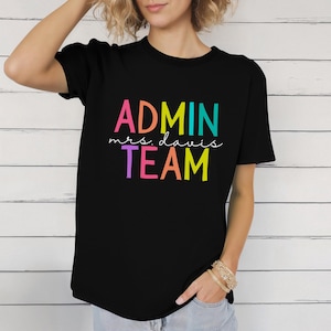 Custom Admin Team Shirt, Custom Name Admin Team Shirt, Inspirational Admin Team Shirt, Gift for Admin, Back to School Shirt, Principal Gift