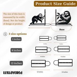 May include: Product size guide for a sloth-themed item. The guide shows three size options: 5 inches, 8 inches, and 12 inches. The size is measured by the base width. The image includes a sloth design and the Luxlayered logo.