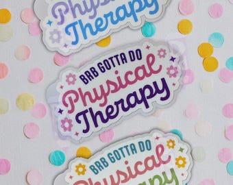 Funny Physical Therapy Sticker for PTs & Health Enthusiasts | BRB Cute Physical Therapy Sticker Floral | Funny Health Care Sticker Gift