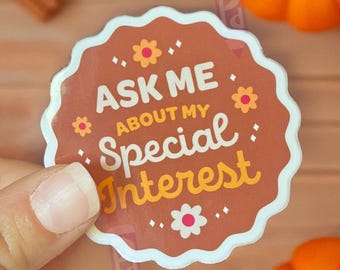 Ask Me About My Special Interest Sticker | Neurodiversity Celebration Sticker | ADHD Laptop & Water Bottle Decal | Autism Awareness Sticker