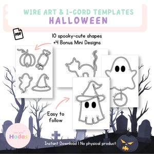 May include: A digital PDF template set titled WIRE ART & I-CORD TEMPLATES HALLOWEEN featuring 10 spooky-cute shapes and 4 bonus mini designs. The pages display black line drawings of a pumpkin, candy, ghosts, a cat, and a witch hat with arrows.