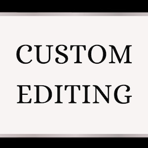 CUSTOM EDITING Add On