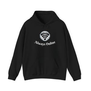 Always Online Hooded Sweatshirt, Cozy Unisex Hoodie, Casual Streetwear, Perfect Gift for Gamers, Trendy Loungewear