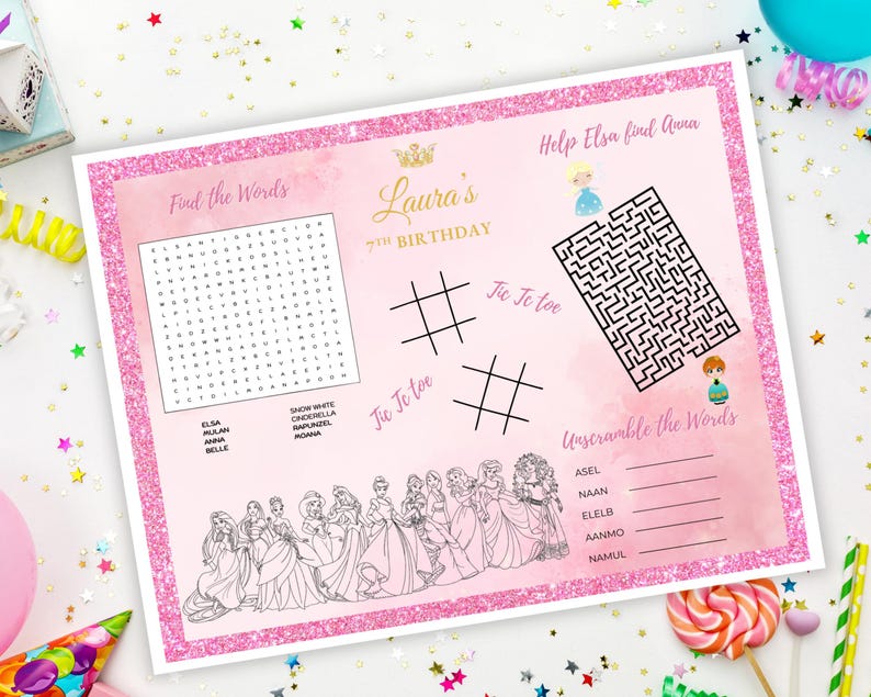 May include: A pink and gold printable party activity sheet with a princess theme. The sheet includes a word search, a tic-tac-toe game, a maze, and a word scramble. The text on the sheet includes "Find the Words", "Laura's 7th Birthday", "Tie Te Toe", "Help Elsa find Anna", and "Unscramble the Words".