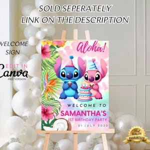 May include: A welcome sign featuring the characters Stitch and Angel from Lilo & Stitch, with the word "Aloha!" in pink. The sign is for Samantha's 1st birthday party, with the date July 21, 2030. The sign is on an easel.