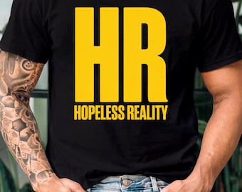 Hopeless Reality Shirt for Burned Out Adults