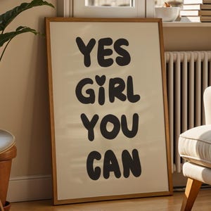 Yes Girl You Can, positieve quote print, typografie kunst aan de muur, motiverende bevestigingsposter, girl power, vrouwelijke empowerment, zwart