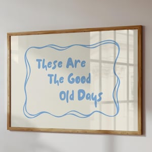 These Are The Good Old Days Print Vintage Aesthetic Wall Art Retro Neutral Apartment Decor Positive Quote Digital Download Horizontal Print