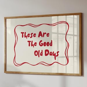 These Are The Good Old Days Print Vintage Aesthetic Wall Art Retro Neutral Apartment Decor Positive Quote Digital Download Horizontal Print