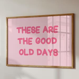 These Are The Good Old Days Print Vintage Aesthetic Wall Art Retro Neutral Apartment Decor Positive Quote Digital Download Horizontal Print