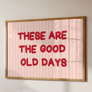 These Are The Good Old Days Print Vintage Aesthetic Wall Art Retro Neutral Apartment Decor Positive Quote Digital Download Horizontal Print