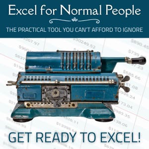 May include: A teal-colored mechanical calculator with multiple dials and levers, set against a backdrop of financial data. The image includes the text "Excel for Normal People" and "Get Ready to Excel!"
