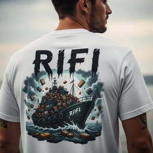 May include: White t-shirt with a graphic of a ship overloaded with cargo, sailing on a stormy sea. The word "RIFI" is printed in large, dripping letters above the ship, and "RIIFI" is printed on the ship's bow.