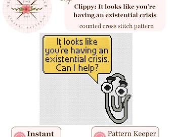 May include: A counted cross stitch pattern featuring a cartoon paperclip with googly eyes and a speech bubble that says "It looks like you're having an existential crisis. Can I help?" The pattern is titled "Clippy: It looks like you're having an existential crisis" and is presented by aNorfolkLassStitch.