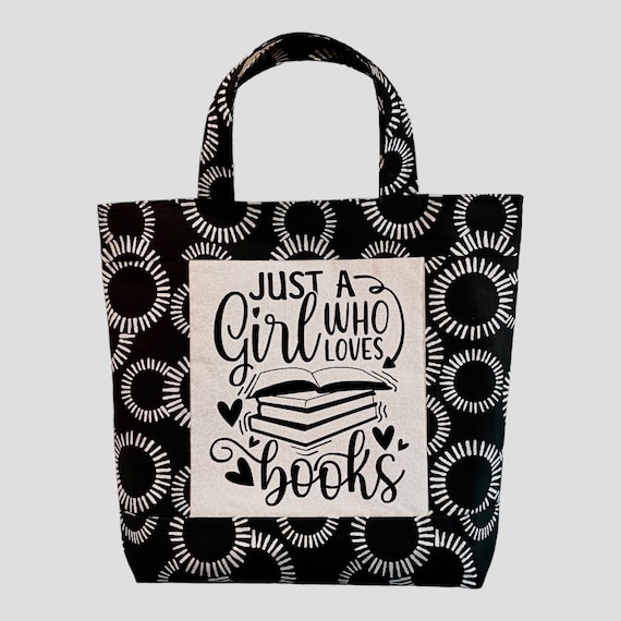 BOOK Bag small Tote black White Bag just a Girl Who LOVES Books
