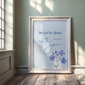 Isaiah 41:10 Scripture Wall Art, Do Not Be Afraid Christian Print, I Am With You Floral Bible Verse Poster, Encouragement Gift