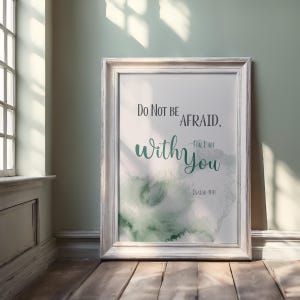 Do Not Be Afraid Scripture Wall Art, Isaiah 41:10 Printable, I Am With You Bible Verse Print, Christian Watercolor Poster